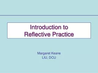 Introduction to Reflective Practice