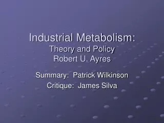 Industrial Metabolism: Theory and Policy Robert U. Ayres