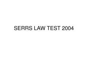 SERRS LAW TEST 2004