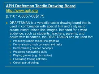 APH Draftsman Tactile Drawing Board http://www.aph.org p.110	1-08857-00	$175
