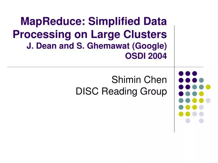 mapreduce simplified data processing on large clusters j dean and s ghemawat google osdi 2004