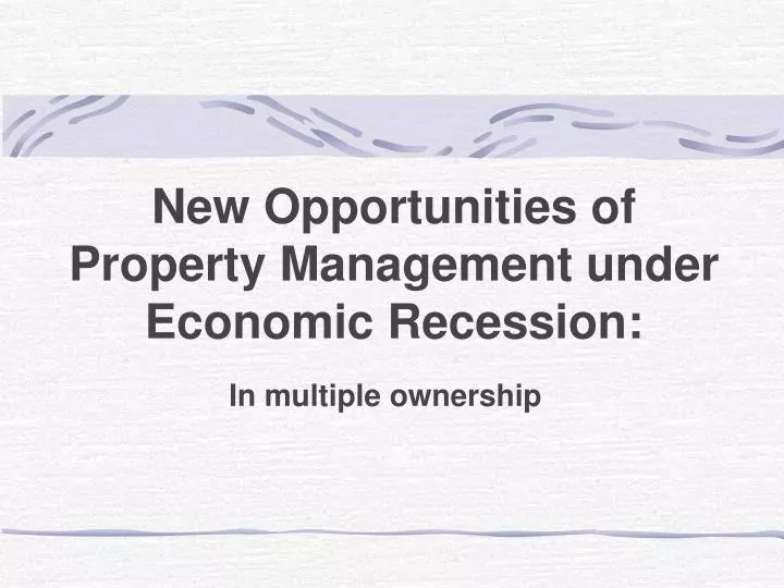 new opportunities of property management under economic recession