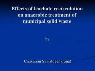 Effects of leachate recirculation on anaerobic treatment of municipal solid waste
