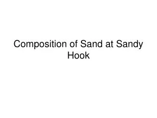 Composition of Sand at Sandy Hook