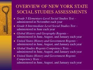OVERVIEW OF NEW YORK STATE SOCIAL STUDIES ASSESSMENTS