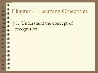 Chapter 4--Learning Objectives