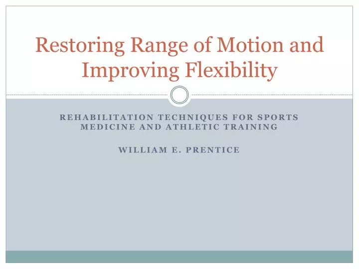 restoring range of motion and improving flexibility