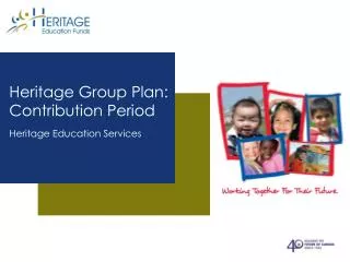 Heritage Group Plan: Contribution Period