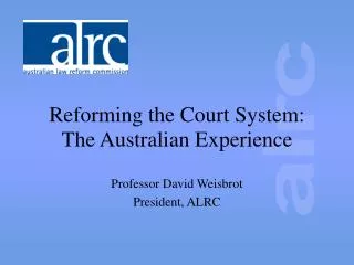 Reforming the Court System: The Australian Experience