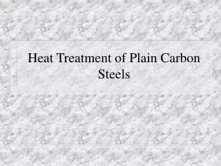 Heat Treatment of Plain Carbon Steels