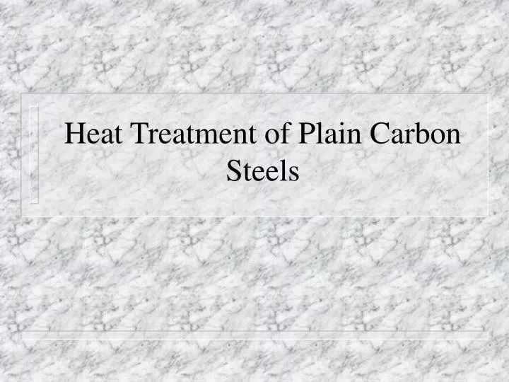 heat treatment of plain carbon steels