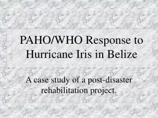 PAHO/WHO Response to Hurricane Iris in Belize