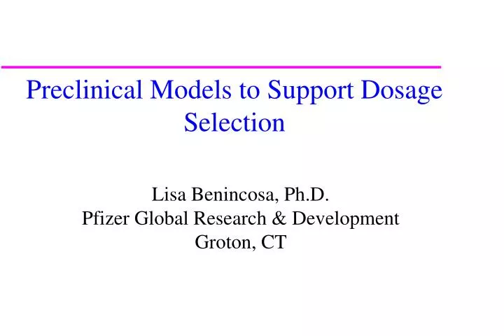 preclinical models to support dosage selection