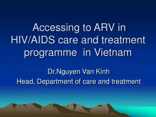 Accessing to ARV in HIV/AIDS care and treatment programme in Vietnam
