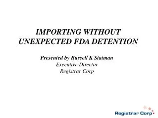 IMPORTING WITHOUT UNEXPECTED FDA DETENTION