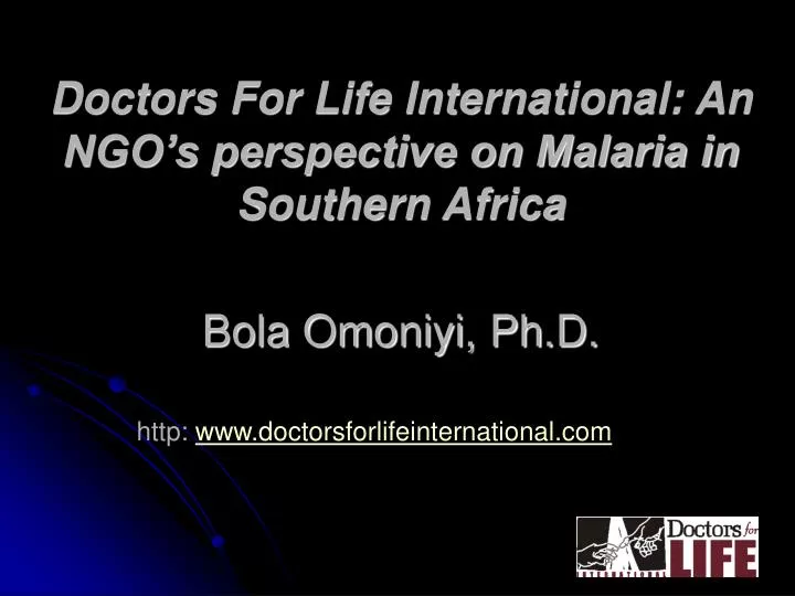 doctors for life international an ngo s perspective on malaria in southern africa bola omoniyi ph d