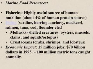 Marine Food Resources : Fisheries: Highly useful source of human nutrition (about 4% of human protein source)