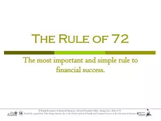 The Rule of 72 The most important and simple rule to financial success.