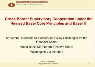 Cross-Border Supervisory Cooperation under the Revised Basel Core Principles and Basel II