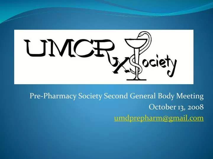 pre pharmacy society second general body meeting october 13 2008 umdprepharm@gmail com
