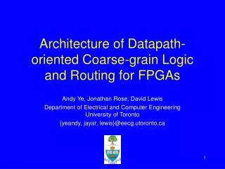 Architecture of Datapath-oriented Coarse-grain Logic and Routing for FPGAs