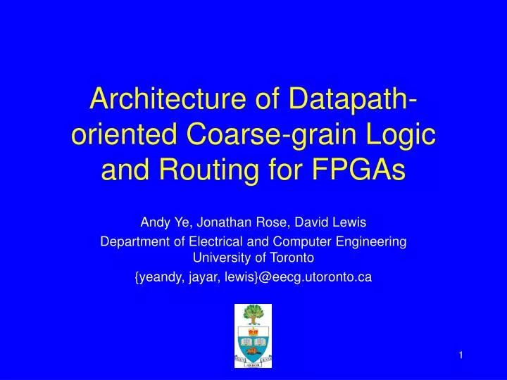 architecture of datapath oriented coarse grain logic and routing for fpgas