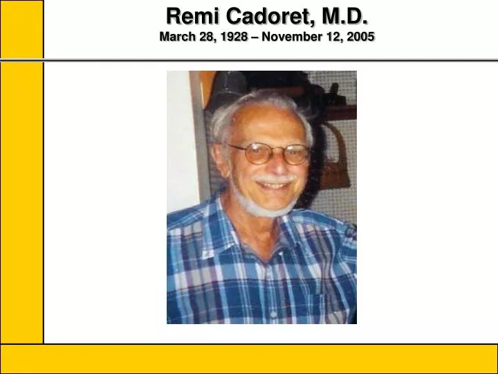 remi cadoret m d march 28 1928 november 12 2005