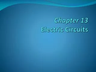 Chapter 13 Electric Circuits