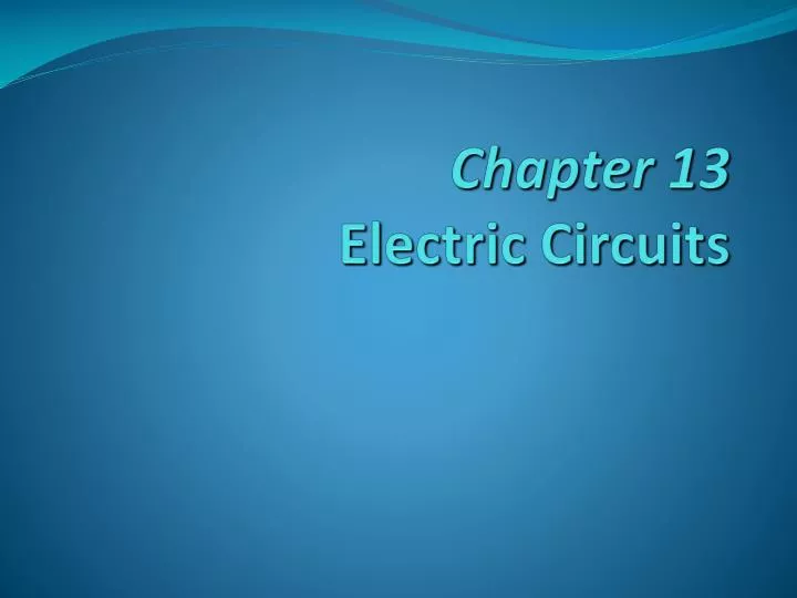 chapter 13 electric circuits
