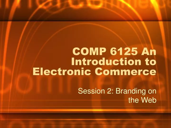 comp 6125 an introduction to electronic commerce