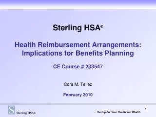 Sterling HSA ® Health Reimbursement Arrangements: Implications for Benefits Planning CE Course # 233547