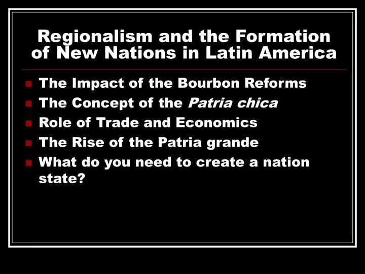 regionalism and the formation of new nations in latin america