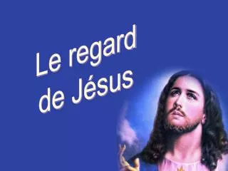 Le regard de Jésus