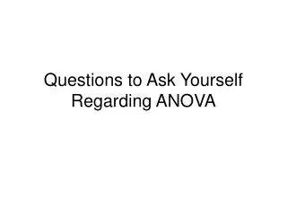 Questions to Ask Yourself Regarding ANOVA