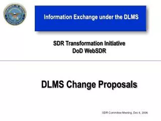 SDR Transformation Initiative DoD WebSDR DLMS Change Proposals