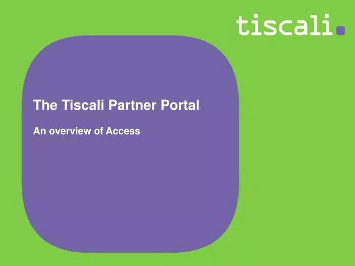 the tiscali partner portal an overview of access