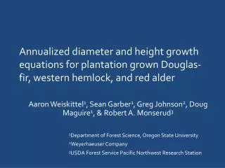 Annualized diameter and height growth equations for plantation grown Douglas-fir, western hemlock, and red alder