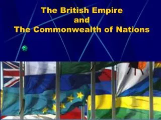 The British Empire and The Commonwealth of Nations