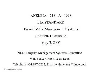 ANSI/EIA - 748 - A - 1998 EIA STANDARD Earned Value Management Systems Reaffirm Discussion May 3, 2006