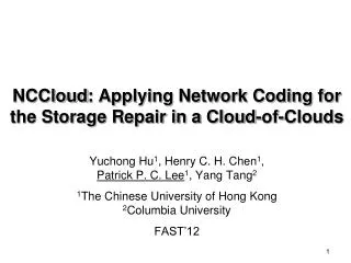 NCCloud : Applying Network Coding for the Storage Repair in a Cloud-of-Clouds