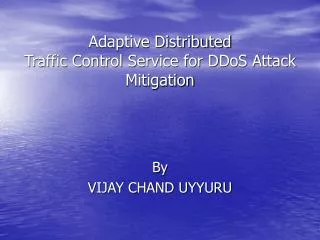 Adaptive Distributed Traffic Control Service for DDoS Attack Mitigation