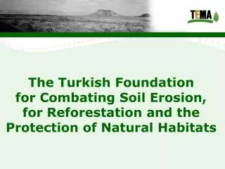 The Turkish Foundation for Combating Soil Erosion, for Reforestation and the Protection of Natural Habitats