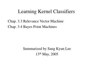 Learning Kernel Classifiers
