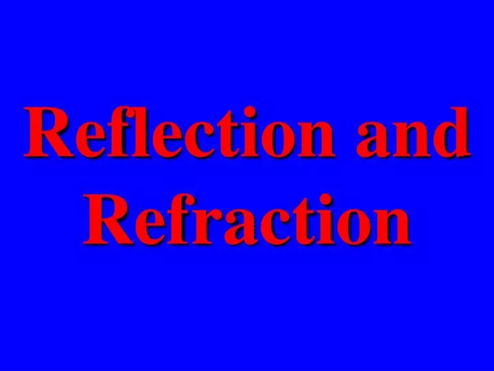 reflection and refraction
