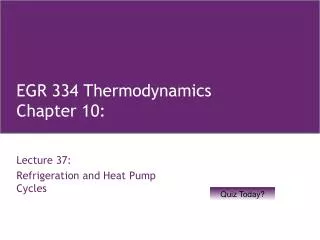EGR 334 Thermodynamics Chapter 10: