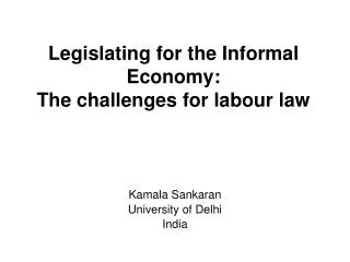 Legislating for the Informal Economy: The challenges for labour law