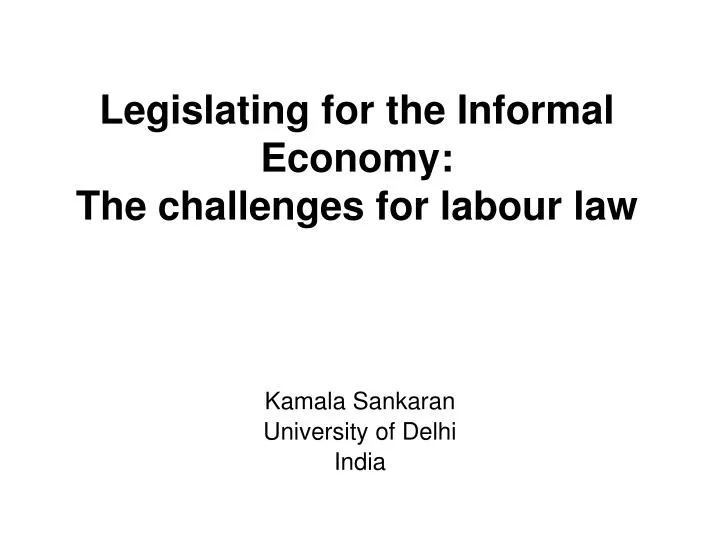 legislating for the informal economy the challenges for labour law