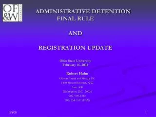ADMINISTRATIVE DETENTION FINAL RULE AND REGISTRATION UPDATE Ohio State University February 16, 2005