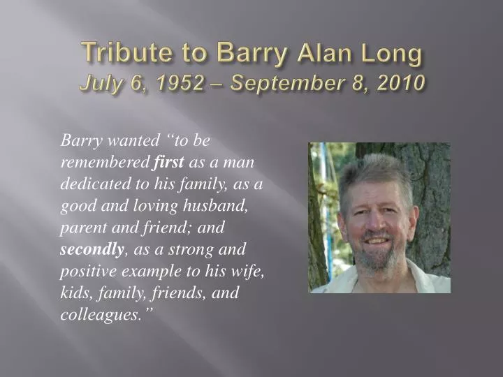 tribute to barry alan long july 6 1952 september 8 2010