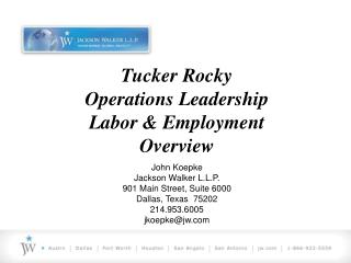 Tucker Rocky Operations Leadership Labor &amp; Employment Overview
